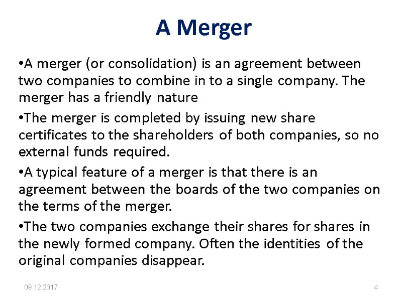A Merger 09.12.2017 4 A merger (or consolidation) is an agreement between two companies